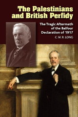 E-book, The Palestinians and British Perfidy : The Tragic Aftermath of the Balfour Declaration of 1917, Liverpool University Press