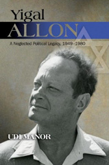 E-book, Yigal Allon : A Neglected Political Legacy, 1949-1980, Liverpool University Press