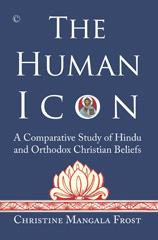 E-book, The Human Icon : A Comparative Study of Hindu and Orthodox Christian Beliefs, The Lutterworth Press