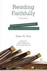 eBook, Reading Faithfully : Writings from the Archives: Frei's Theological Background, The Lutterworth Press