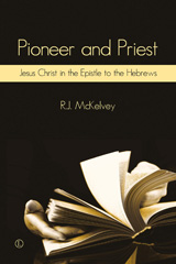 E-book, Pioneer and Priest : Jesus Christ in the Epistle to the Hebrews, The Lutterworth Press