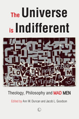 E-book, The Universe is Indifferent : Theology, Philosophy, and Mad Men, The Lutterworth Press