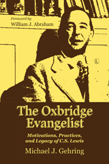 eBook, The Oxbridge Evangelist : Motivations, Practices, and Legacy of C.S. Lewis, The Lutterworth Press