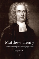 eBook, Matthew Henry : Pastoral Liturgy in Challenging Times, The Lutterworth Press