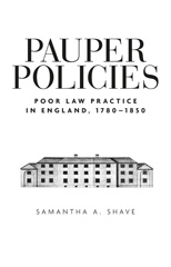 E-book, Pauper policies : Poor law practice in England, 1780-1850, Manchester University Press