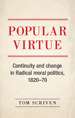 E-book, Popular virtue : Continuity and change in Radical moral politics, 1820-70, Manchester University Press