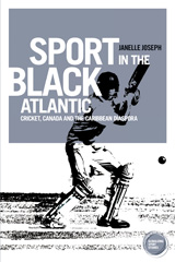 E-book, Sport in the Black Atlantic : Cricket, Canada and the Caribbean diaspora, Joseph, Janelle, Manchester University Press