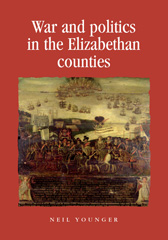 E-book, War and politics in the Elizabethan counties, Younger, Neil, Manchester University Press