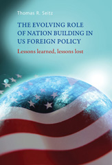 E-book, Evolving role of nation-building in US foreign policy : Lessons learned, lessons lost, Manchester University Press
