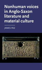 eBook, Nonhuman voices in Anglo-Saxon literature and material culture, Paz, James, Manchester University Press