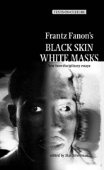 E-book, Frantz Fanon"s 'Black Skin, White Masks' : New Interdisciplinary essays, Manchester University Press