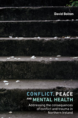 E-book, Conflict, peace and mental health : Addressing the consequences of conflict and trauma in Northern Ireland, Manchester University Press