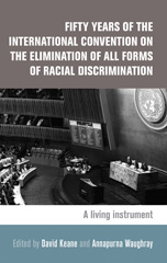 E-book, Fifty years of the International Convention on the Elimination of All Forms of Racial Discrimination : A living instrument, Manchester University Press