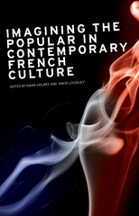 eBook, Imagining the popular in contemporary French culture, Manchester University Press
