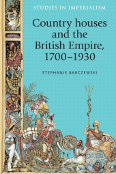 E-book, Country houses and the British Empire, 1700-1930, Manchester University Press