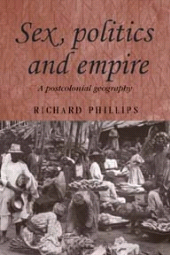 E-book, Sex, politics and empire : A postcolonial geography, Manchester University Press