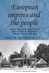 E-book, European Empires and the People : Popular responses to imperialism in France, Britain, the Netherlands, Belgium, Germany and Italy, Manchester University Press