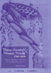 E-book, Botany, sexuality and women's writing, 1760-1830 : From modest shoot to forward plant, Manchester University Press