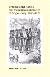 E-book, Britain's Chief Rabbis and the religious character of Anglo-Jewry, 1880-1970, Manchester University Press