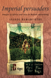 E-book, Imperial persuaders : Images of Africa and Asia in British advertising, Manchester University Press