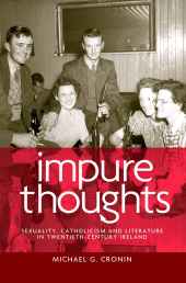 E-book, Impure thoughts : Sexuality, Catholicism and literature in twentieth-century Ireland, Manchester University Press