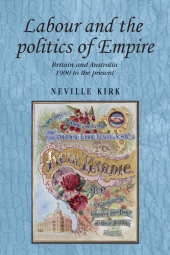 E-book, Labour and the politics of Empire : Britain and Australia 1900 to the present, Manchester University Press