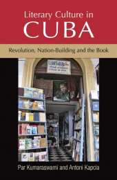 E-book, Literary culture in Cuba : Revolution, nation-building and the book, Manchester University Press