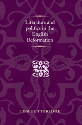 E-book, Literature and politics in the English Reformation, Manchester University Press