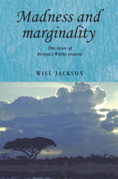 E-book, Madness and marginality : The lives of Kenya's White insane, Manchester University Press
