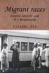 E-book, Migrant races : Empire,Identity and K.S. Ranjitsinhji, Manchester University Press