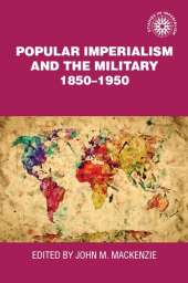 E-book, Popular imperialism and the military, 1850-1950, Manchester University Press