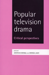 eBook, Popular television drama : Critical perspectives, Manchester University Press