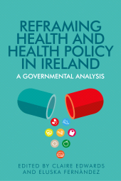 E-book, Reframing health and health policy in Ireland : A governmental analysis, Manchester University Press