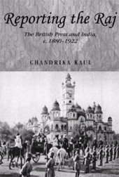 E-book, Reporting the Raj : The British Press and India, c.1880-1922, Manchester University Press