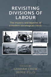 E-book, Revisiting " Divisions of Labour " : The impacts and legacies of a modern sociological classic, Manchester University Press
