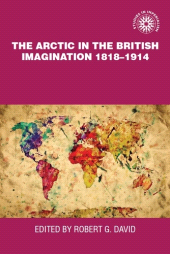 eBook, The Arctic in the British imagination 1818-1914, Manchester University Press