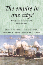 E-book, The empire in one city? : Liverpool's inconvenient imperial past, Manchester University Press