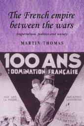 eBook, The French empire between the wars : Imperialism, politics and society, Manchester University Press