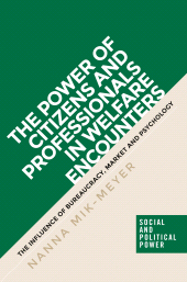 E-book, The power of citizens and professionals in welfare encounters : The influence of bureaucracy, market and psychology, Manchester University Press