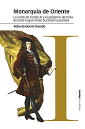 E-book, Monarquía de Oriente : la corte de Carlos III y el gobierno de Italia durante la guerra de Sucesión española, Marcial Pons, Ediciones de Historia