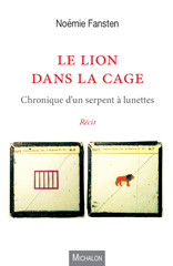 eBook, Le lion dans la cage : Chronique d'un serpent à lunettes, Michalon