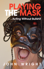 E-book, Playing the Mask : Acting Without Bullshit, Nick Hern Books