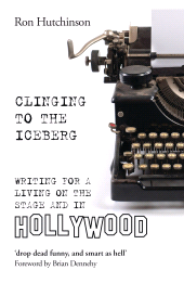 E-book, Clinging to the Iceberg : Writing for a Living on the Stage and in Hollywood, Oberon Books