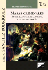 E-book, Masas criminales : Entre la psicología socialcriminología, Sanchez Rodriguez, Sergio, Ediciones Olejnik