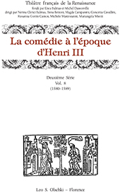 eBook, Théâtre français de la Renaissance : deuxième série : vol. 8 : la comédie à l'époque d'Henri III : 1580-1589, L.S. Olschki