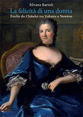 E-book, La felicità di una donna : Émilie du Châtelet tra Voltaire e Newton, Bartoli, Silvana, L.S. Olschki