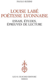 E-book, Louise Labé poétesse lyonnaise : essais, études, épreuves de lecture, Budini, Paolo, L.S. Olschki