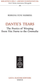 eBook, Dante's tears : the poetics of weeping from Vita Nuova to the Commedia, L.S. Olschki