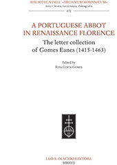 eBook, A Portuguese abbot in Renaissance Florence : the letter collection of Gomes Eanes (1415-1463), L.S. Olschki