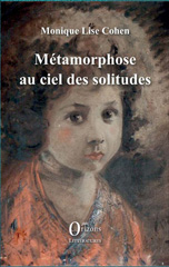 E-book, Métamorphose au ciel des solitudes, Cohen, Monique-Lise, Orizons